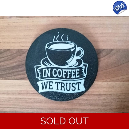 In Coffee We Trust 3D Printed Drinks Mugs Coaster